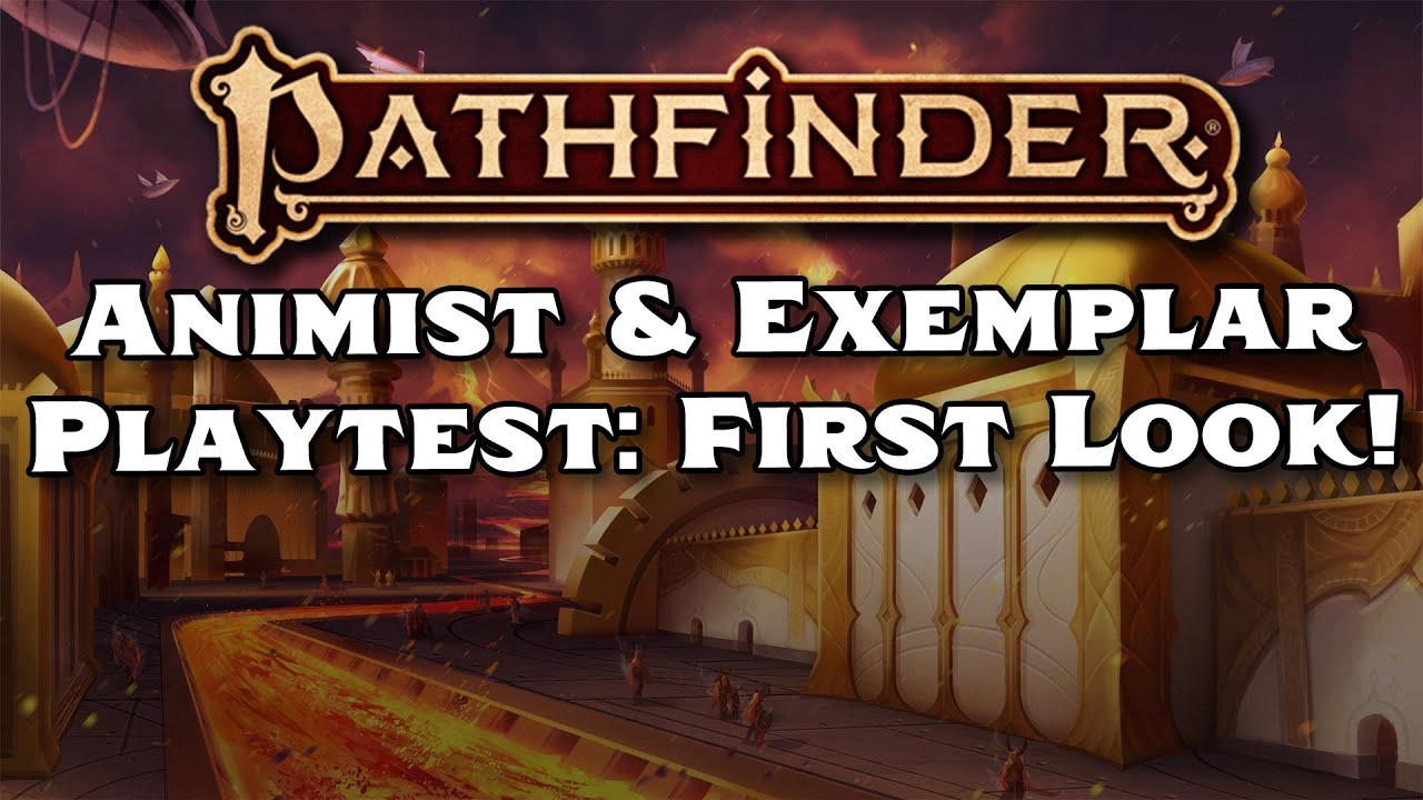 Mark Guides You Through Paizo's New Animist and Exemplar Playtest Classes for Pathfinder