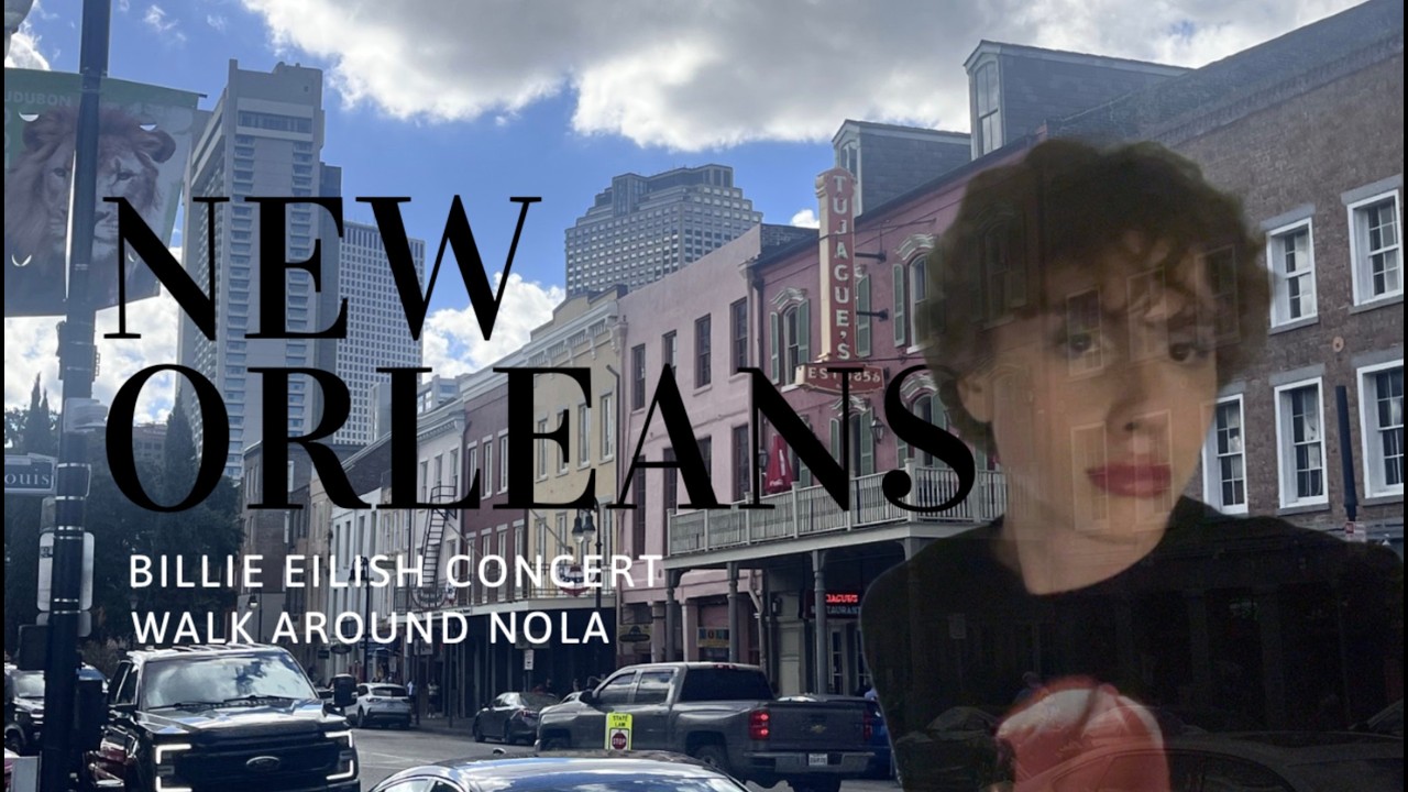 NEW ORLEANS VLOG: billie eilish concert + walk around the city