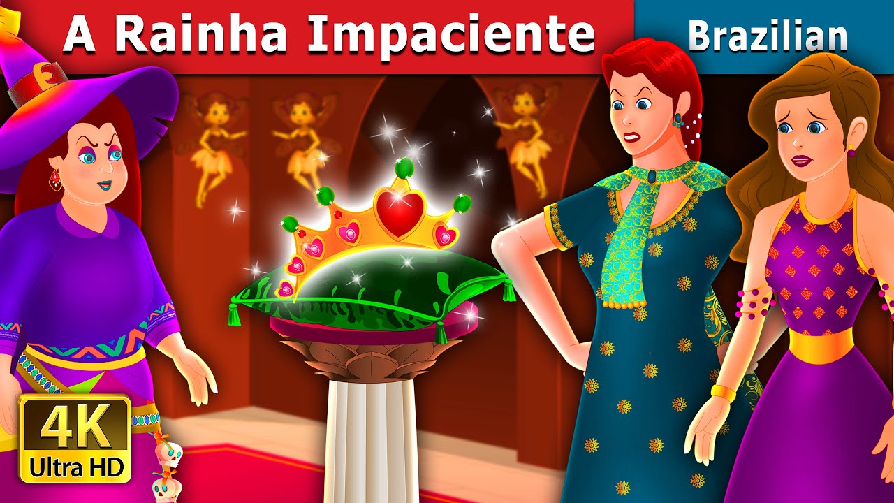 A Rainha Impaciente | Impatient queen in Brazilian | Brazilian Fairy Tales
