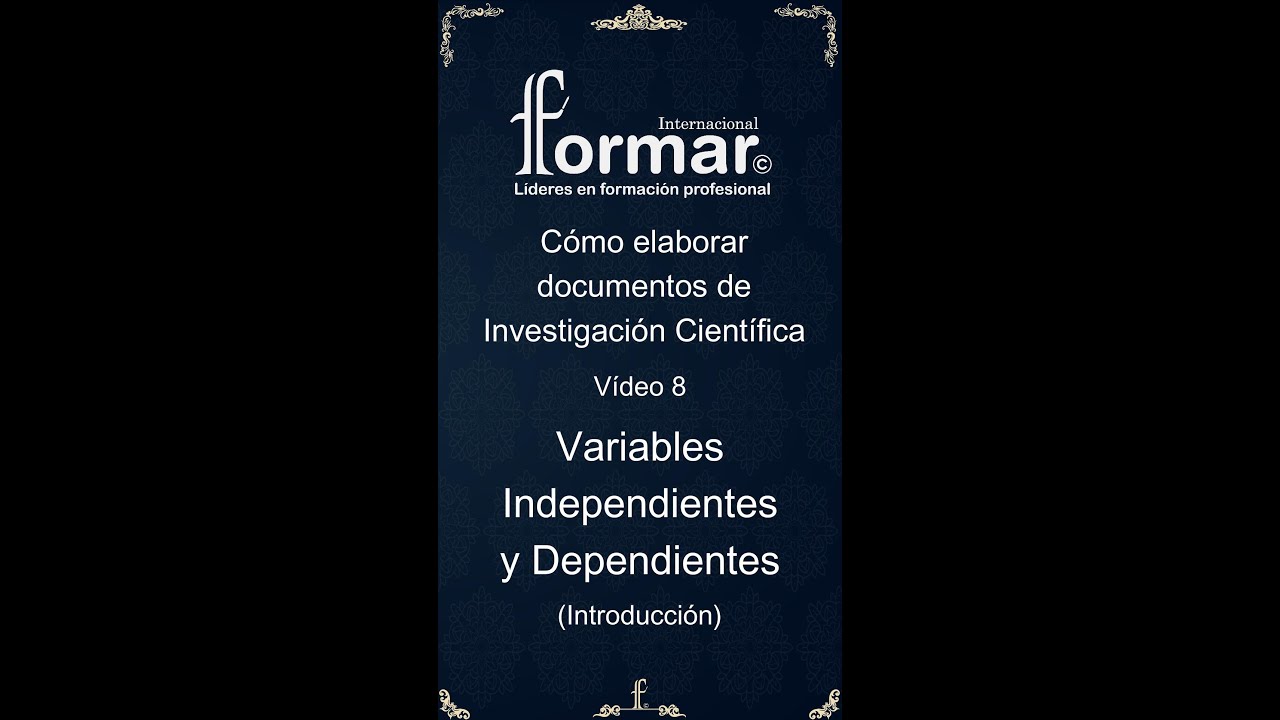 Cómo elaborar Documentos Científicos - 8. Variables Independientes y Dependientes (Introducción)
