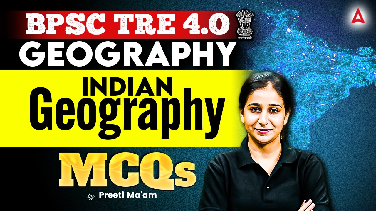 BPSC TRE 4.0 Geography Classes | Indian Geography MCQs for BPSC Teacher 4.0 by Preeti Ma'am