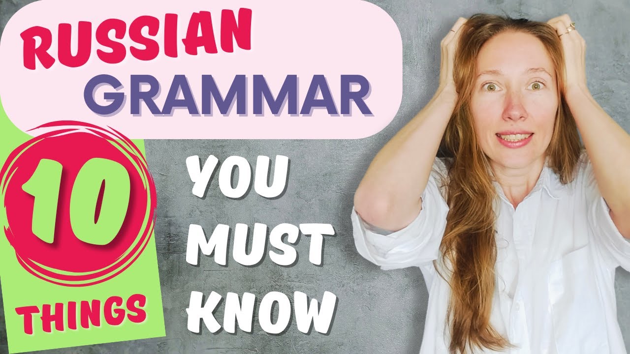 10 Russian grammar tips to help you understand it better
