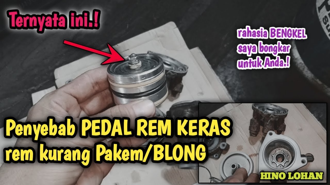 Ternyata ini penyebab PEDAL REM KERAS rem kurang pakem/BLONG || hino lohan