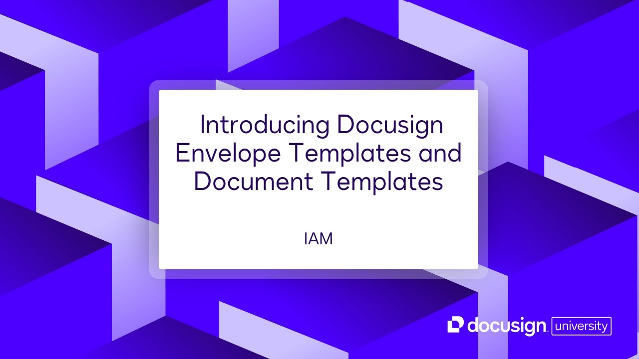 Docusign Agreement Preparation: Introducing Docusign Envelope Templates and Document Templates