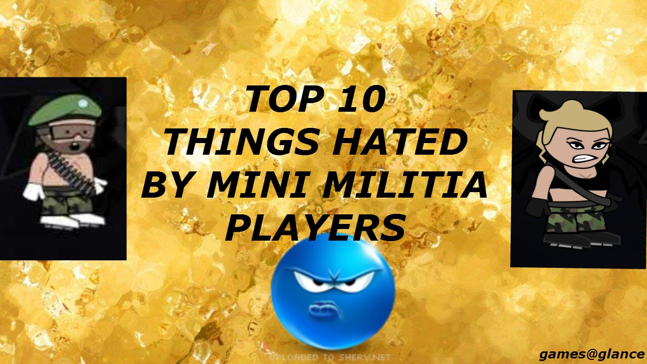 TOP 10 Things Hated by Mini MIlitia Players
