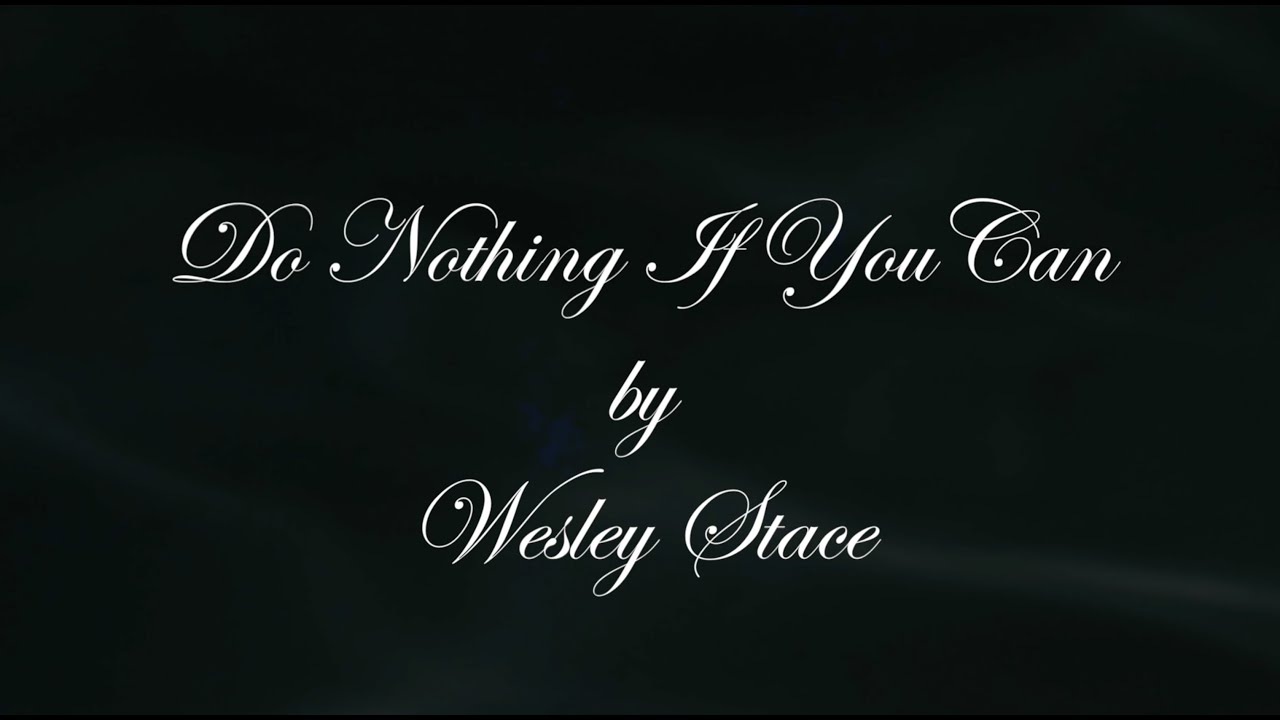 WESLEY STACE: Do Nothing If You Can