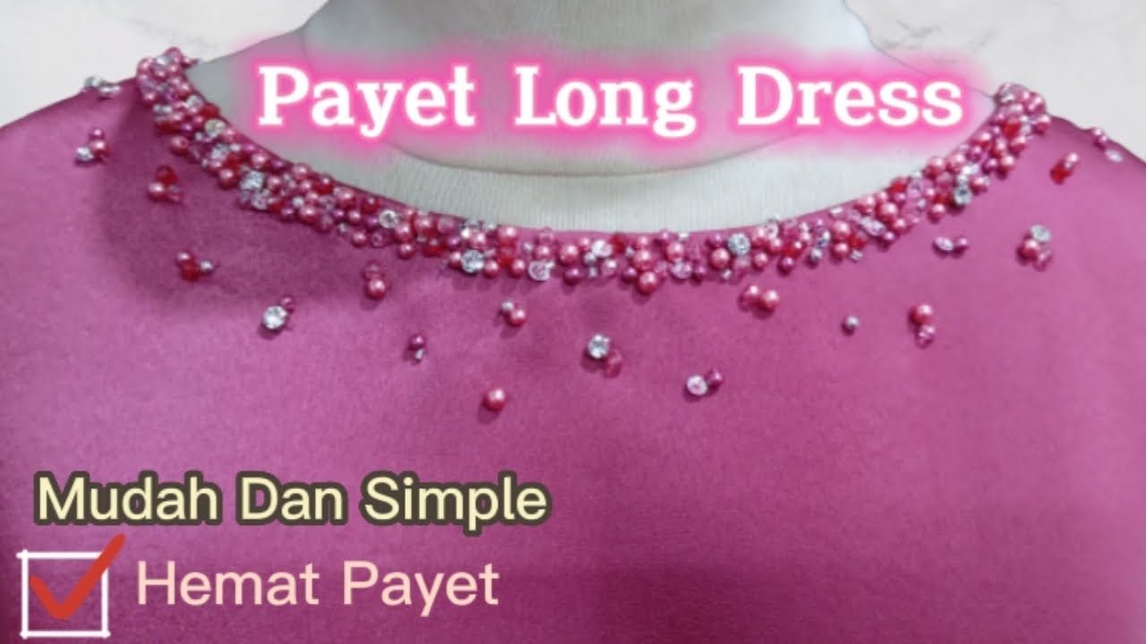 Cara Pasang Payet Pada Bagian Leher Long Dress Sangat Mudah dan Simple
