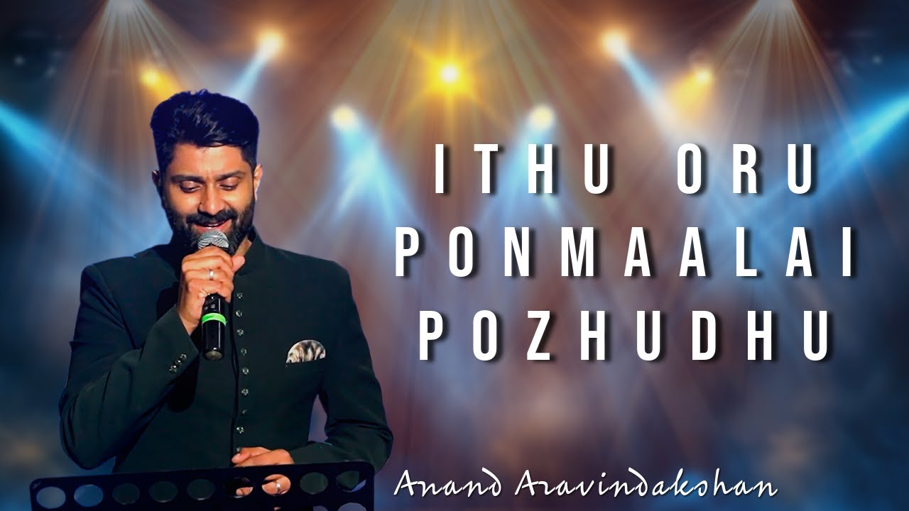 Ithu Oru Ponmaalai Pozhudhu | Anand Aravindakshan