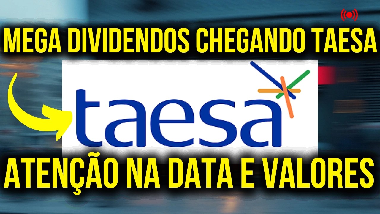 TAEE3 MEGA DIVIDENDOS CHEGANDO PAYOUT 100% 2026 | TAEE11 TAEE4