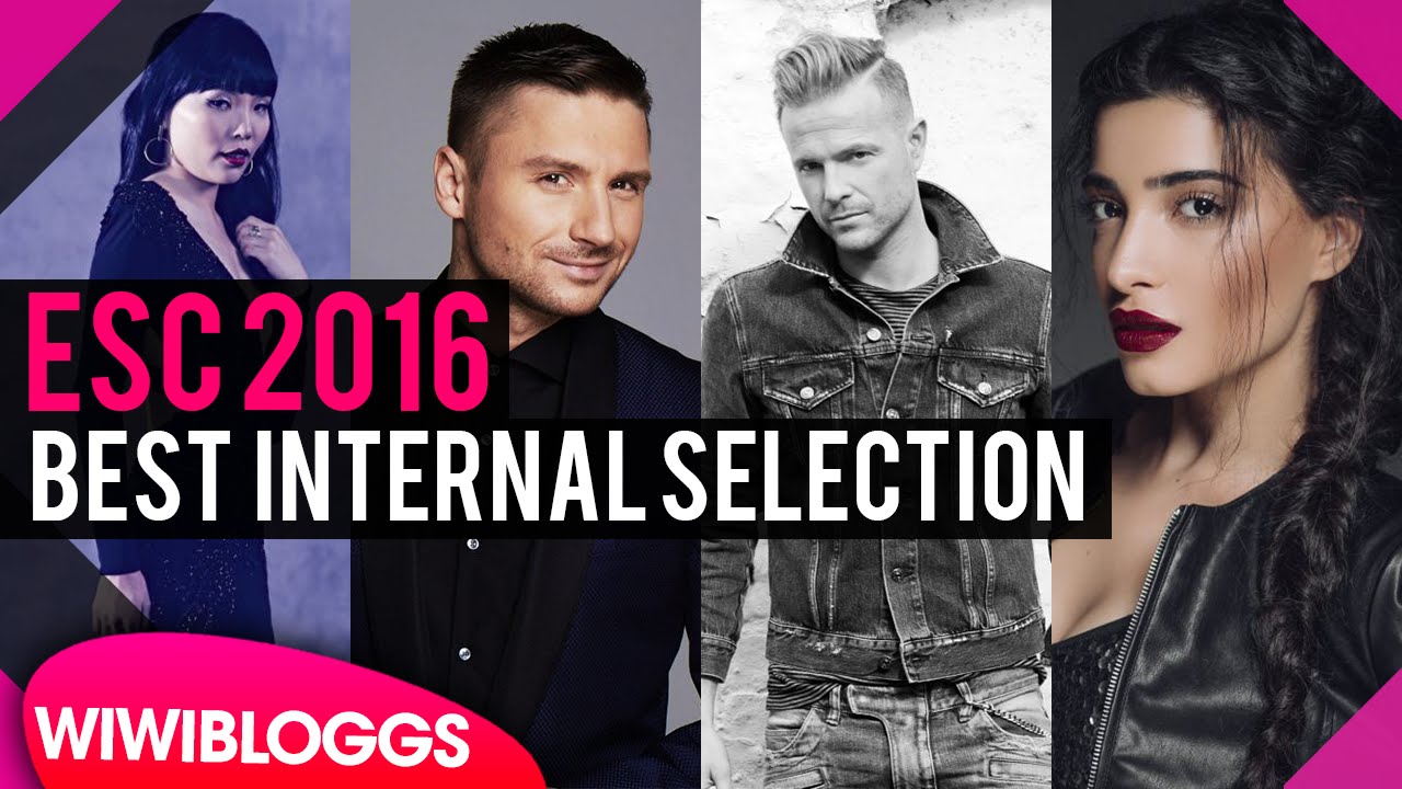 Eurovision 2016: What is the best internally selected song? | wiwibloggs