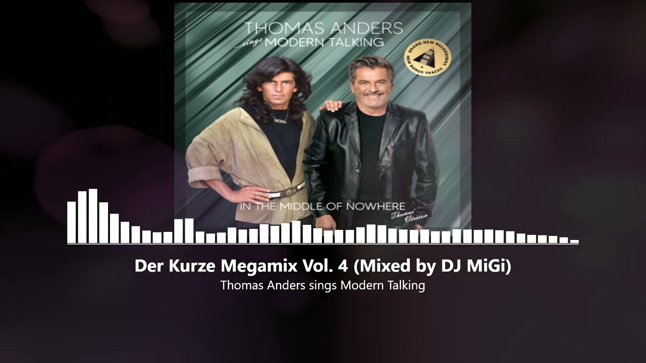Thomas Anders sings Modern Talking - Der kurze MegaMix Vol.4 (In the Middle of Nowhere) 120BPM
