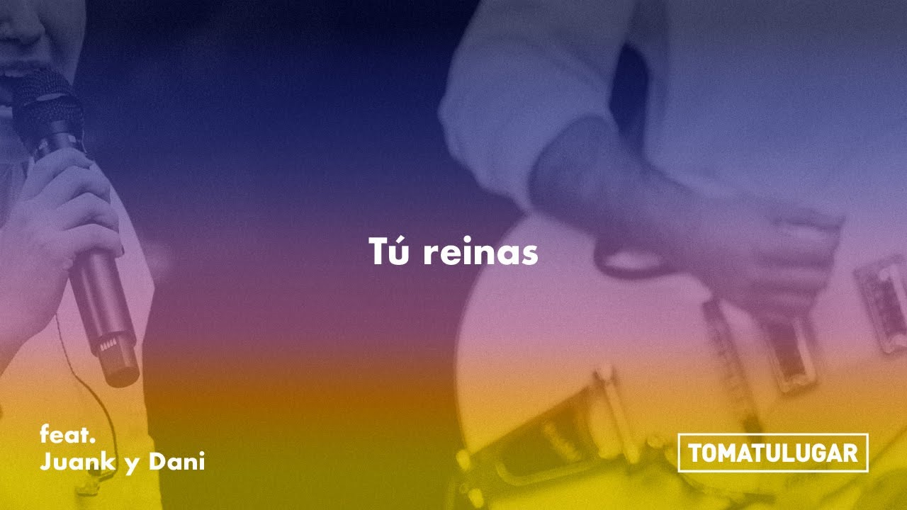 Tú reinas - Día y Noche | TOMATULUGAR ft. 