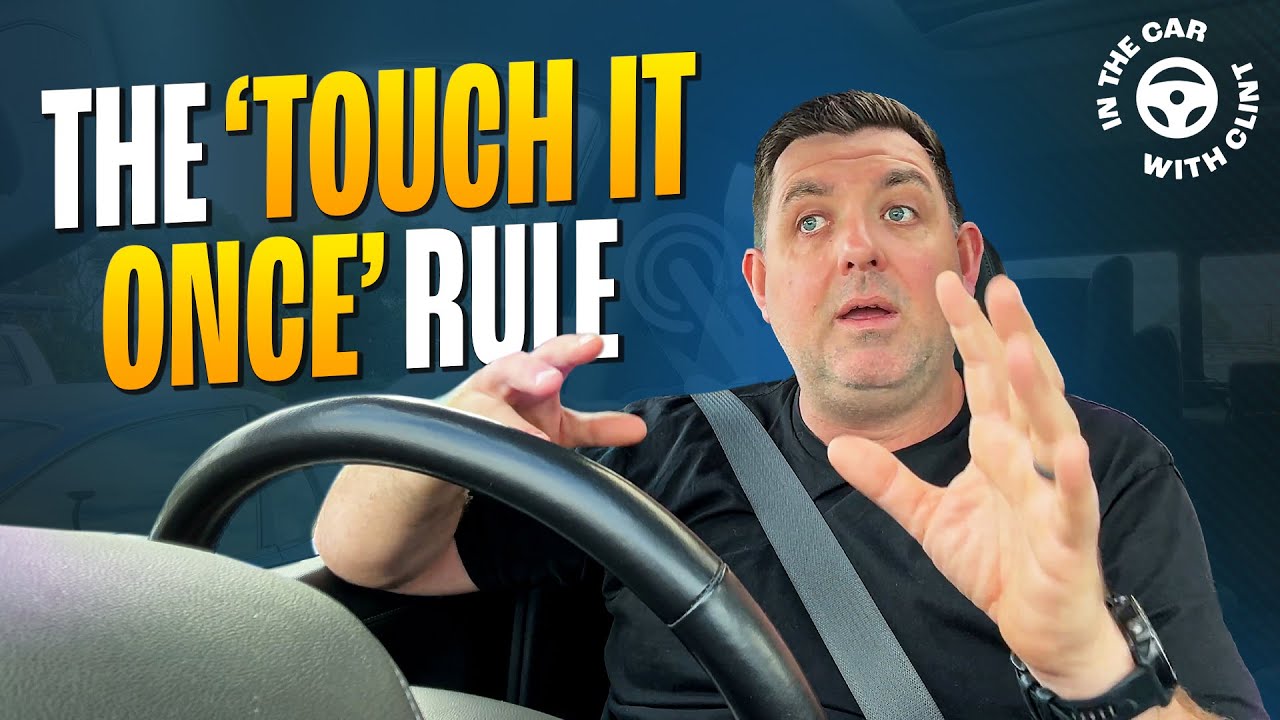 The 'Touch it Once' Rule | In the Car with Clint