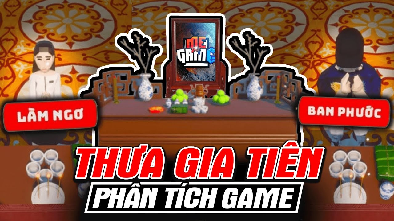 Phân Tích Game Tết 2026: Thưa Gia Tiên - Lên Bàn Thờ Ban Phước Cho Con Cháu Và Cái Kết | meGAME