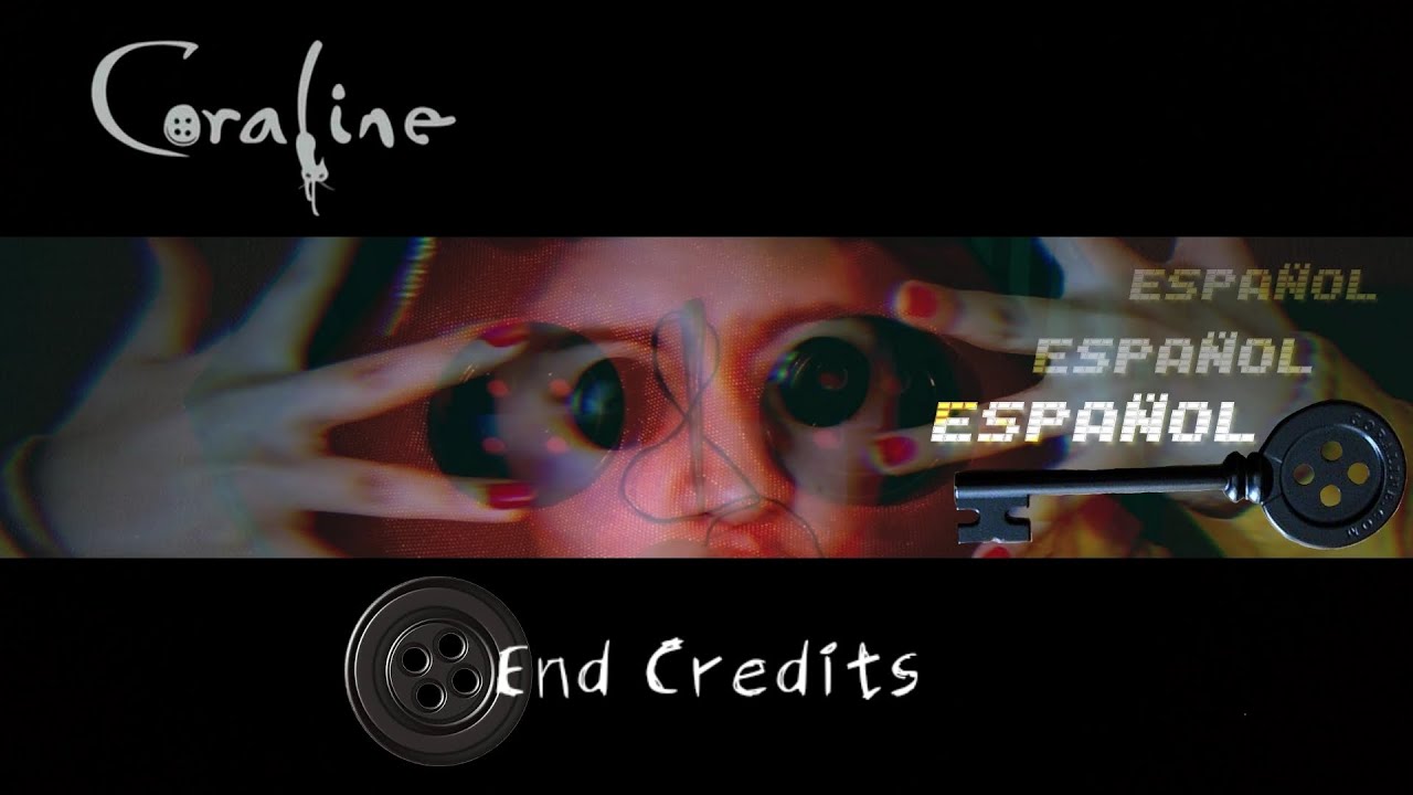 🐈‍⬛ Coraline 🐈‍⬛ — 🔔🎬 End Credits • ESPAÑOL || Lidel