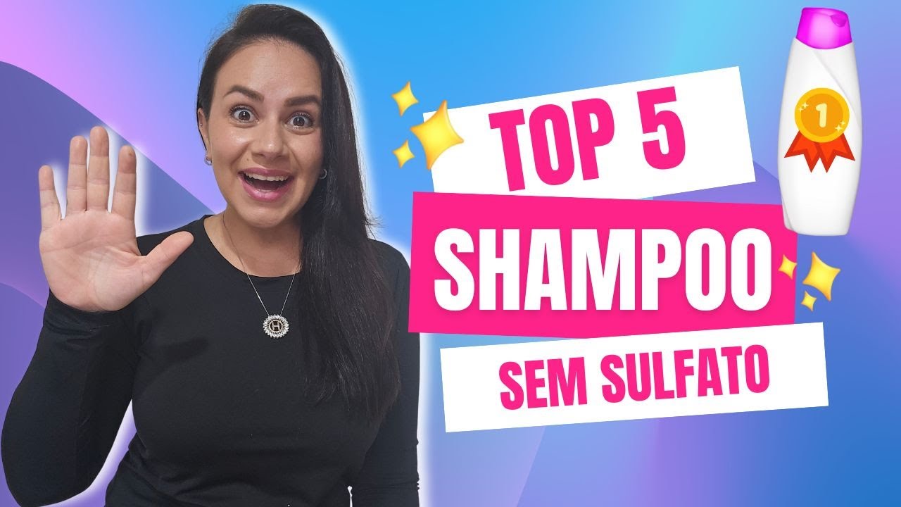TOP 5 SHAMPOO SEM SULFATO