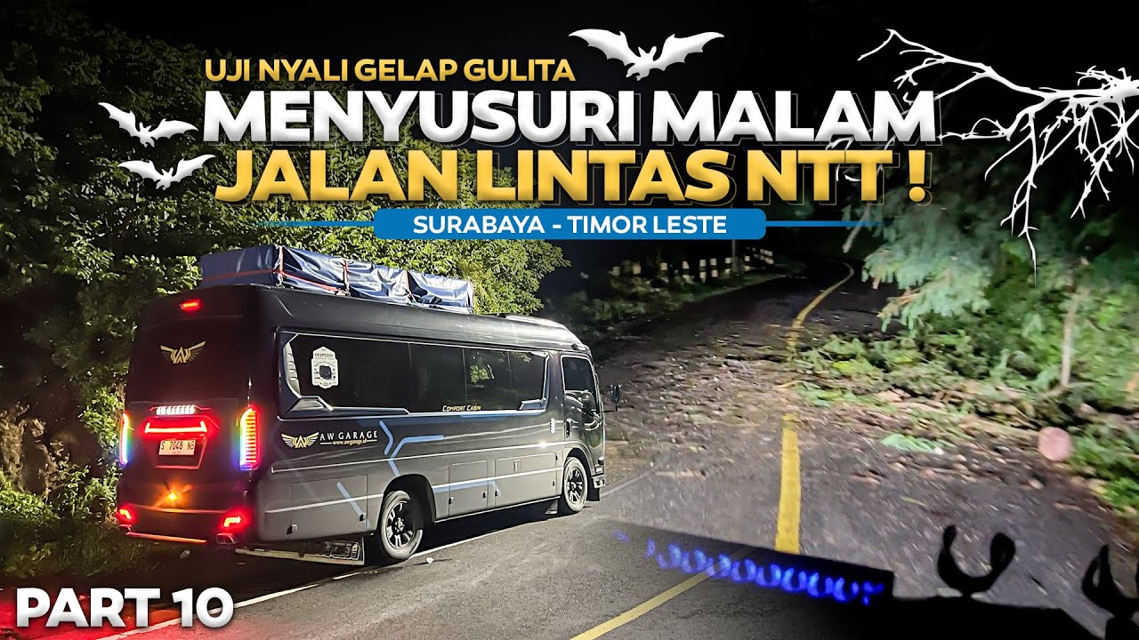 Ep.10 - UJI NYALI ,GELAP GULITA MENYUSURI MALAM JALAN TRANS NTT‼️Aw Garage Ekspedisi Indonesia Timur