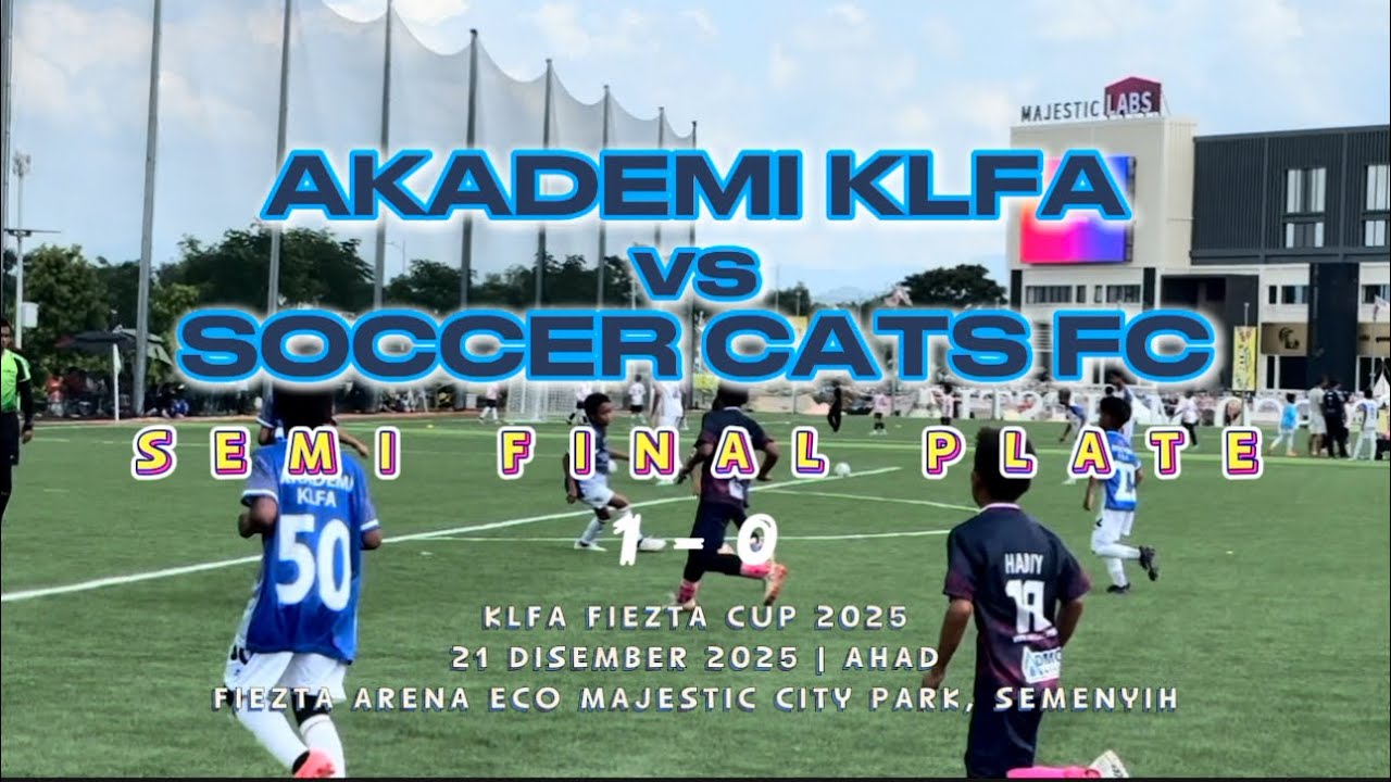 AKADEMI KLFA vs SOCCER CATS FC | SEMI FINAL PLATE | U10 | KLFA FIEZTA CUP 2025