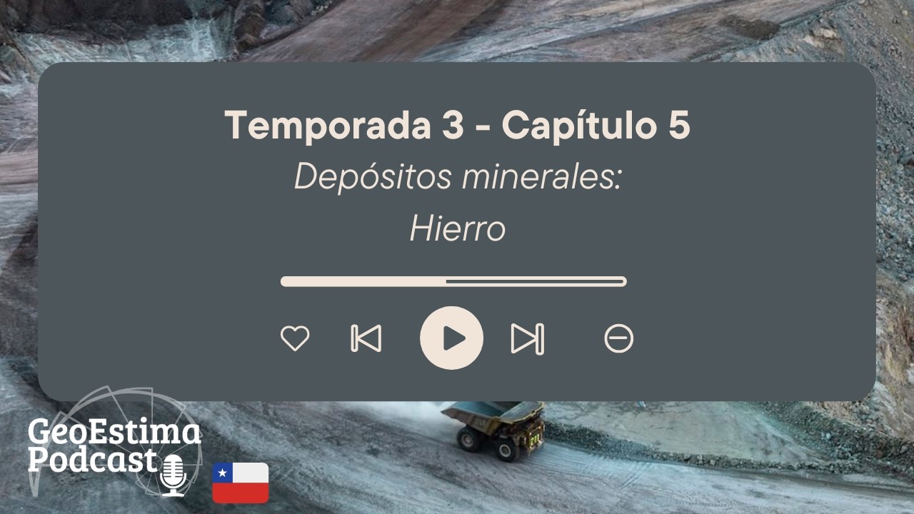 T3C5 - Depósitos minerales: Hierro #GeoEstimaPodcast
