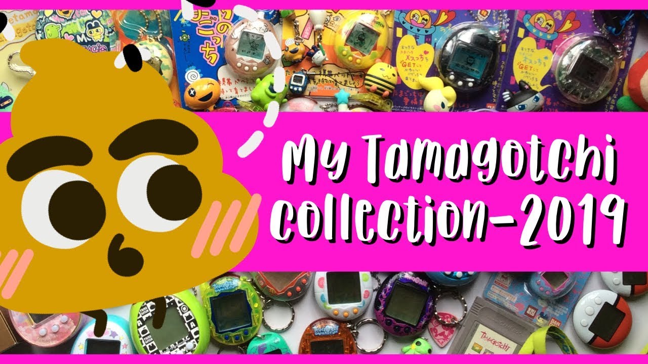 My Tamagotchi Collection 2019!