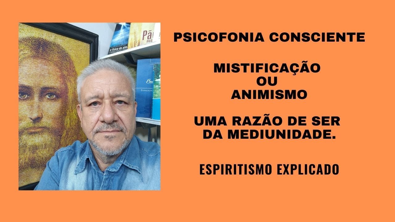MEDIUNIDADE, MISTIFICAÇÃO,  ANIMISMO,  UMA RAZÃO DE SER DA MEDIUNIDADE.