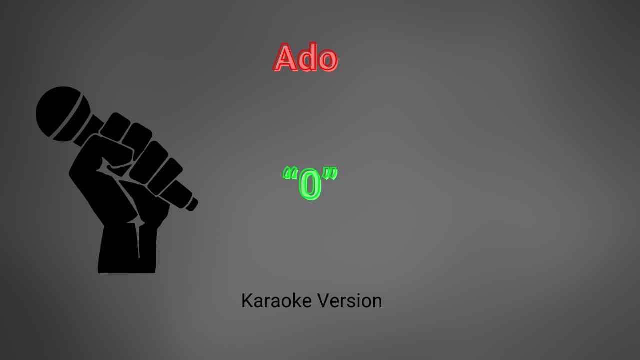 Ado - 0 Karaoke Version