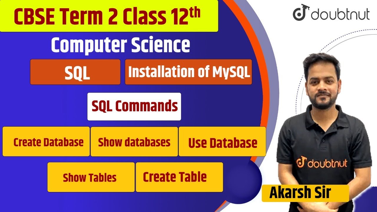 CBSE Term 2 | Installation of MySQL | SQL Commands | Class 12 Computer Science | Akarsh Sir