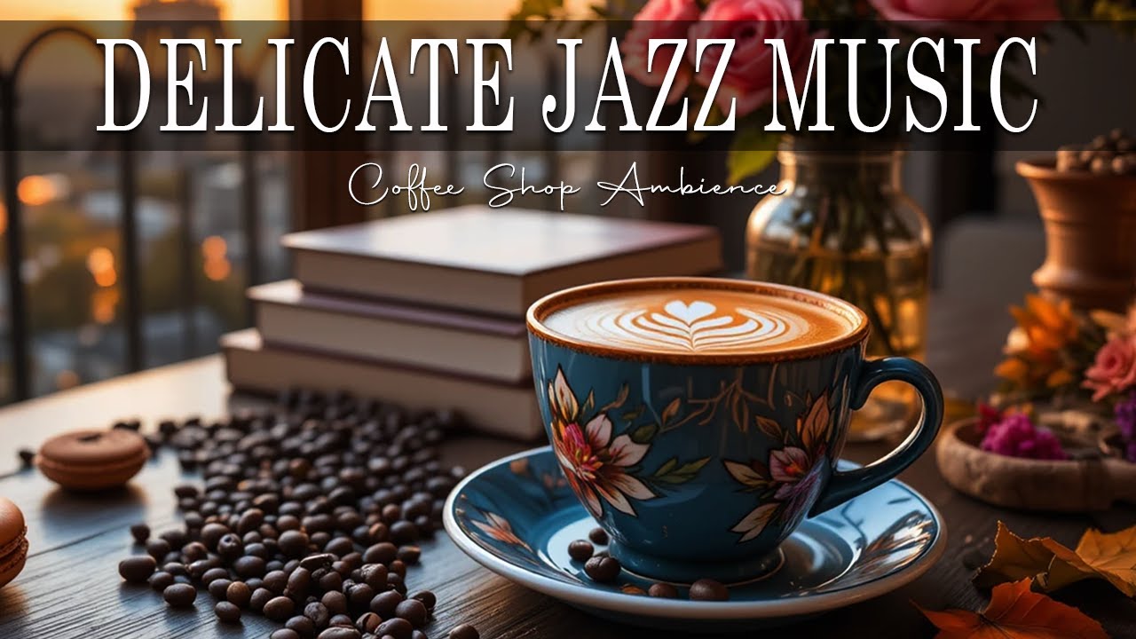 Delicate Jazz Music ☕ Bossa Nova background for Studying, Working & Relaxing