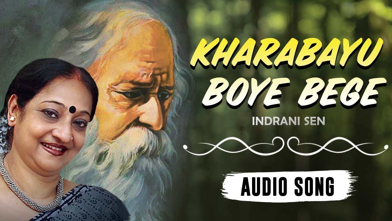 Kharabayu Boye Bege | Indrani Sen | Rabindranath Tagore | Audio Song | Bhalobashi Bhalobashi