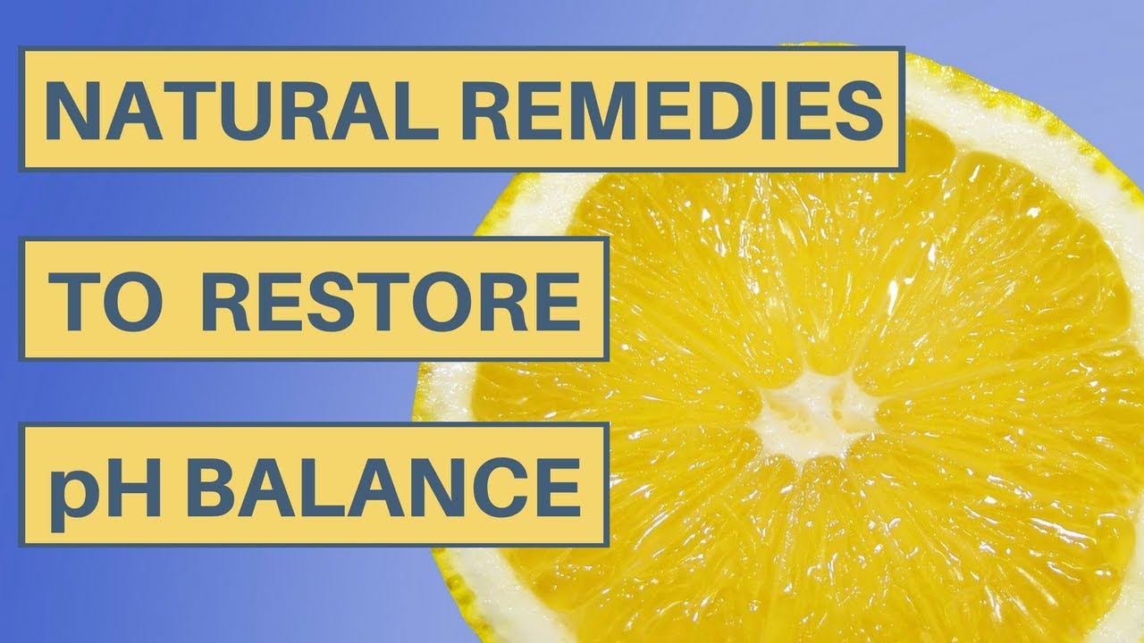 Natural Remedies To Restore pH Balance - Causes And Treatment For Acidosis