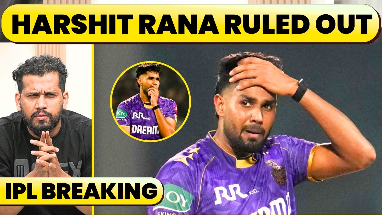 🔴BREAKING : HARSHIT RANA RULED OUT OF IPL 2026, REPLACEMENT?