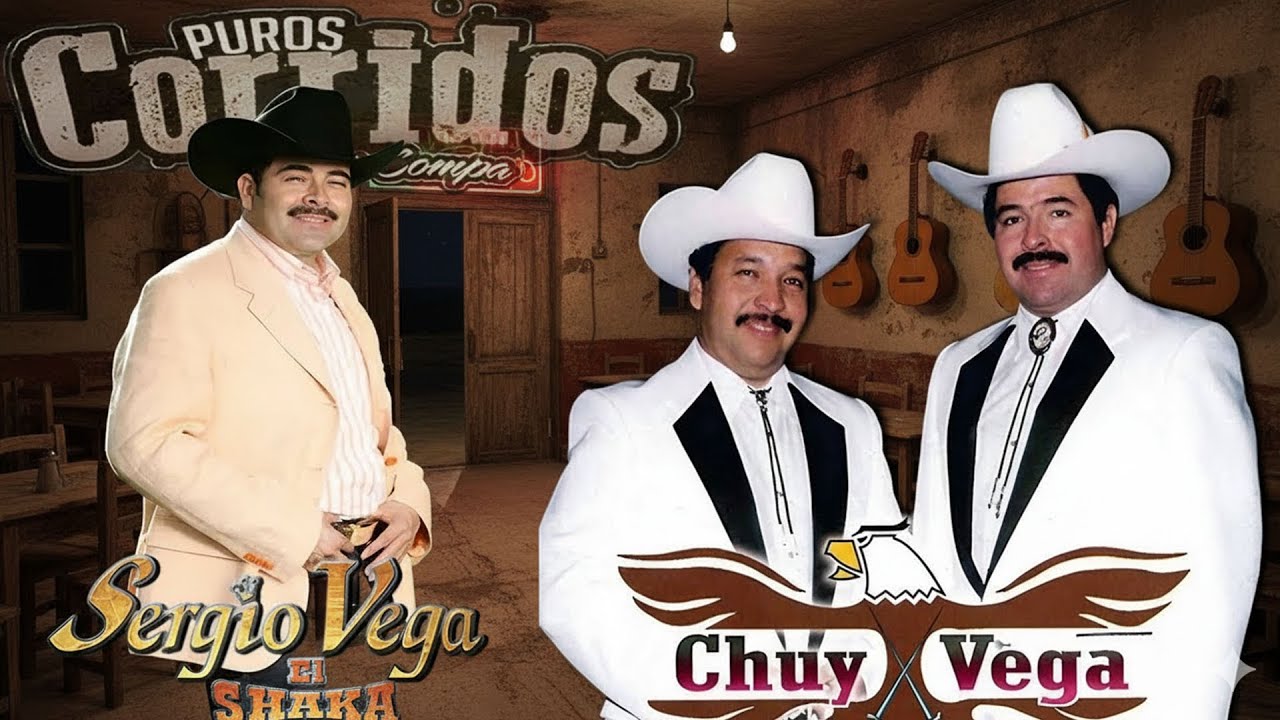 30 Éxitos De Chuy Vega Y Sergio Vega - Puros Corridos Viejitos - Mix Para Pistear Mix 2025