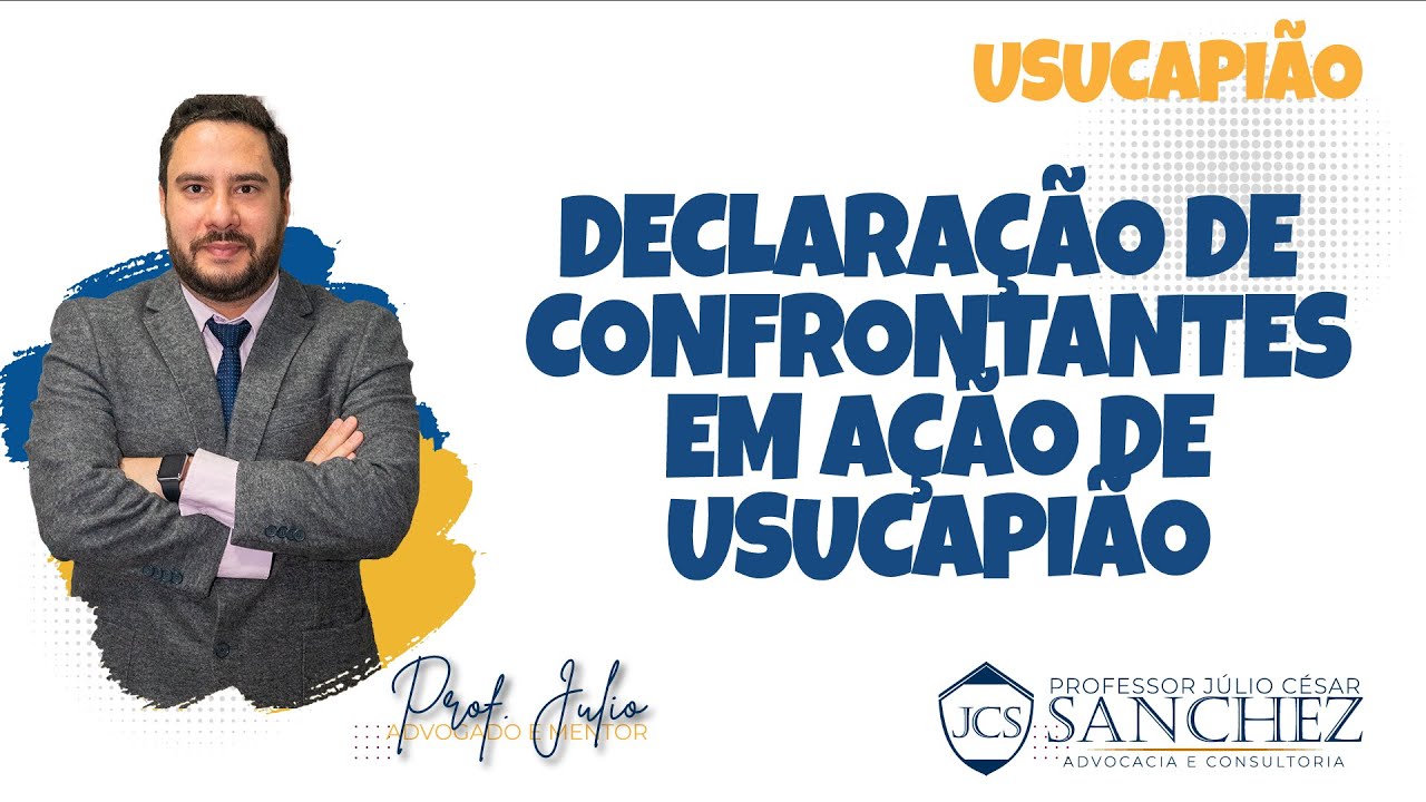 Declaração de confrontantes em ação de Usucapião.
