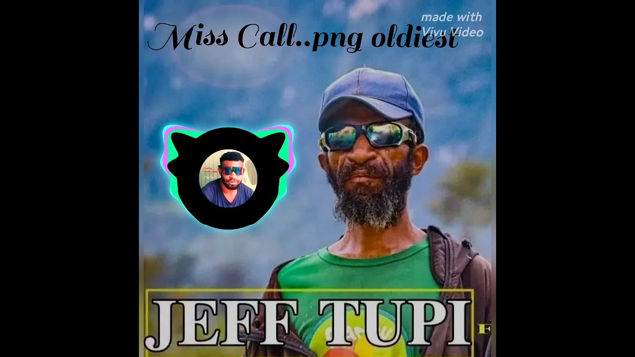 Jeff Tupi _Miss Call(png oldiest music 🎵.