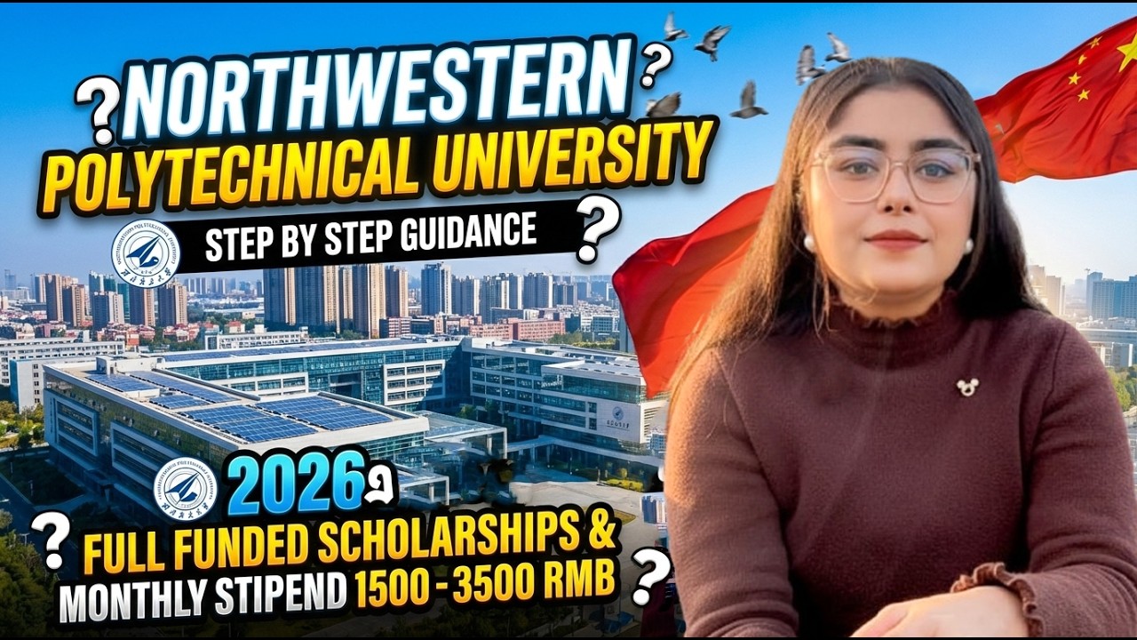 Northwestern Polytechnical University China 🇨🇳 | A to Z Guide | Scholarship, Admission & Visa