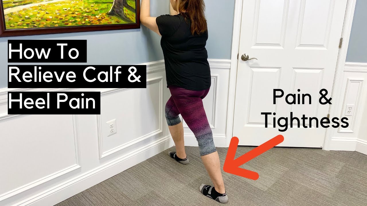 How To Stretch Your Calf Muscles & Relieve Heel Pain