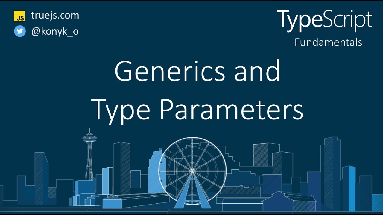 TypeScript tutorial: Generics and Type Parameters