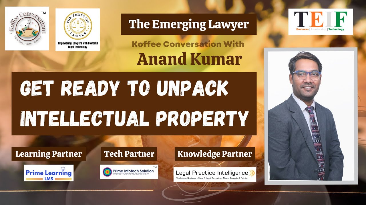 Get Ready to Unpack Intellectual Property with Anand Kumar | Koffee Conversation @TEIF