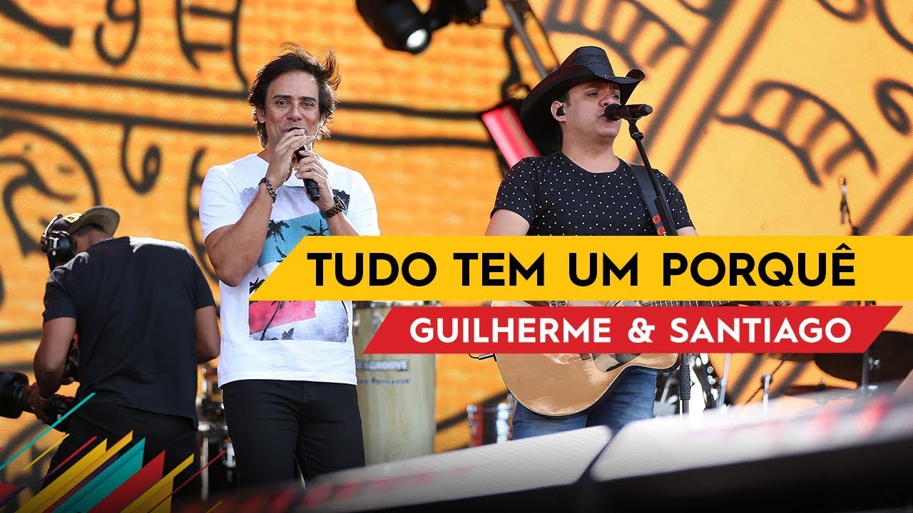 Tudo Tem um Porquê - Guilherme & Santiago - Villa Mix Goiânia 2017 ( Ao Vivo )
