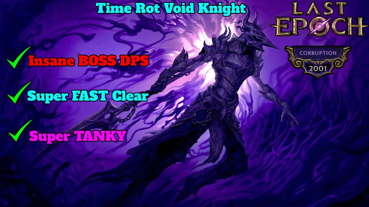 Last Epoch Javelin Time Rot Void Knight - 2000 Corruption Tank Setup + MELTS BOSSES | Season 2