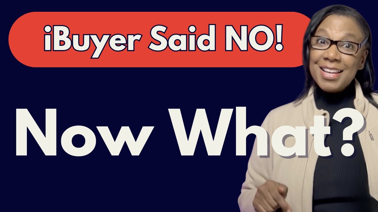 What To Do When an iBuyer (Opendoor, Offerpad) Rejects Your House