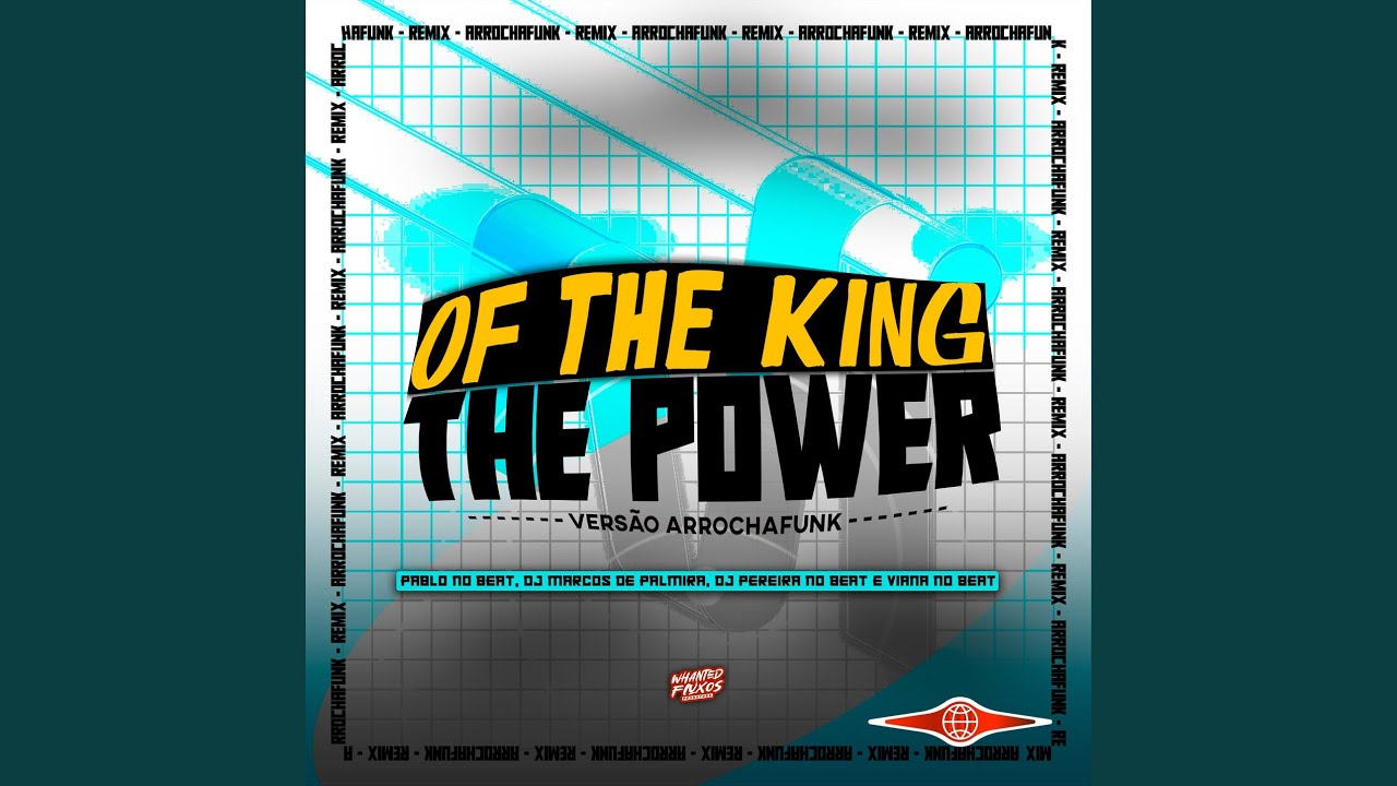 Of The King The Power (ArrochaFunk)