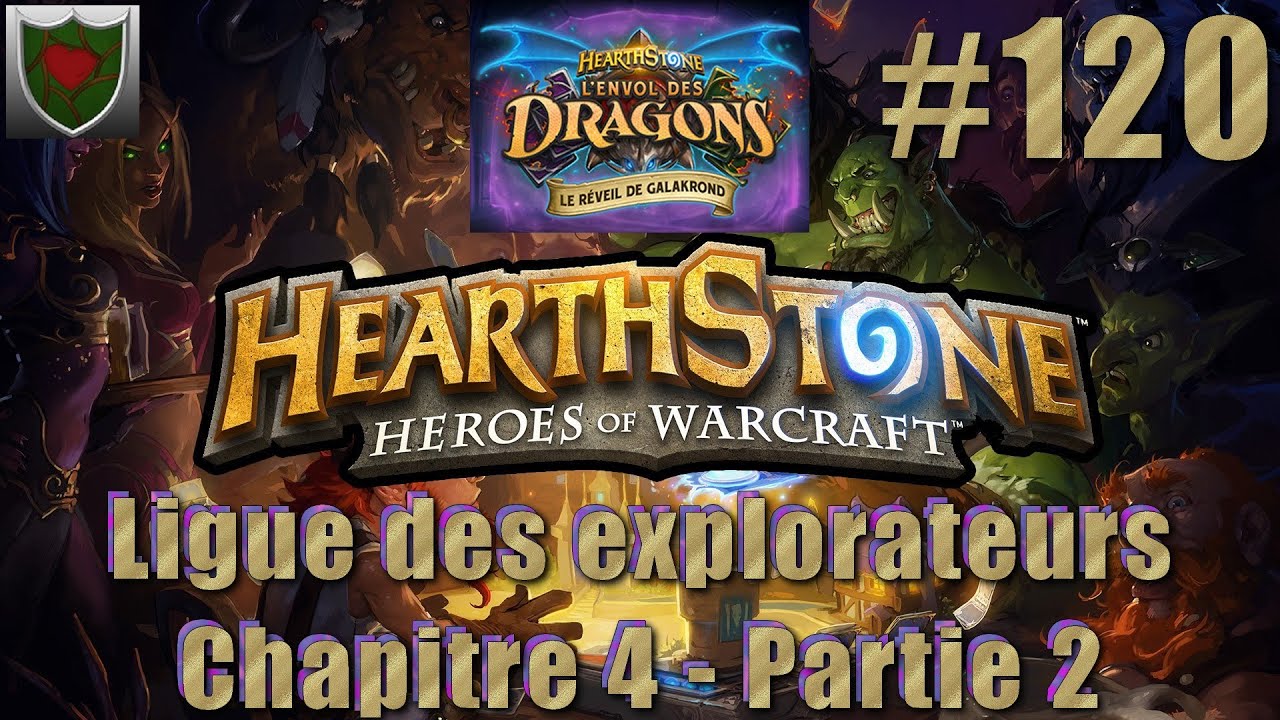 Hearthstone #120 - [Réveil de Galakrond] La Ligue Chapitre 4 Partie 2