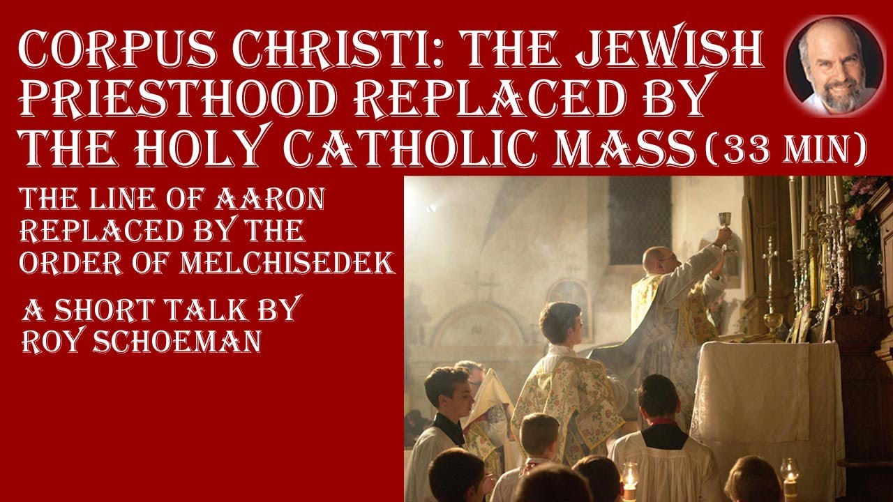 Corpus Christi: the Jewish Priesthood Replaced by the Holy Catholic Mass