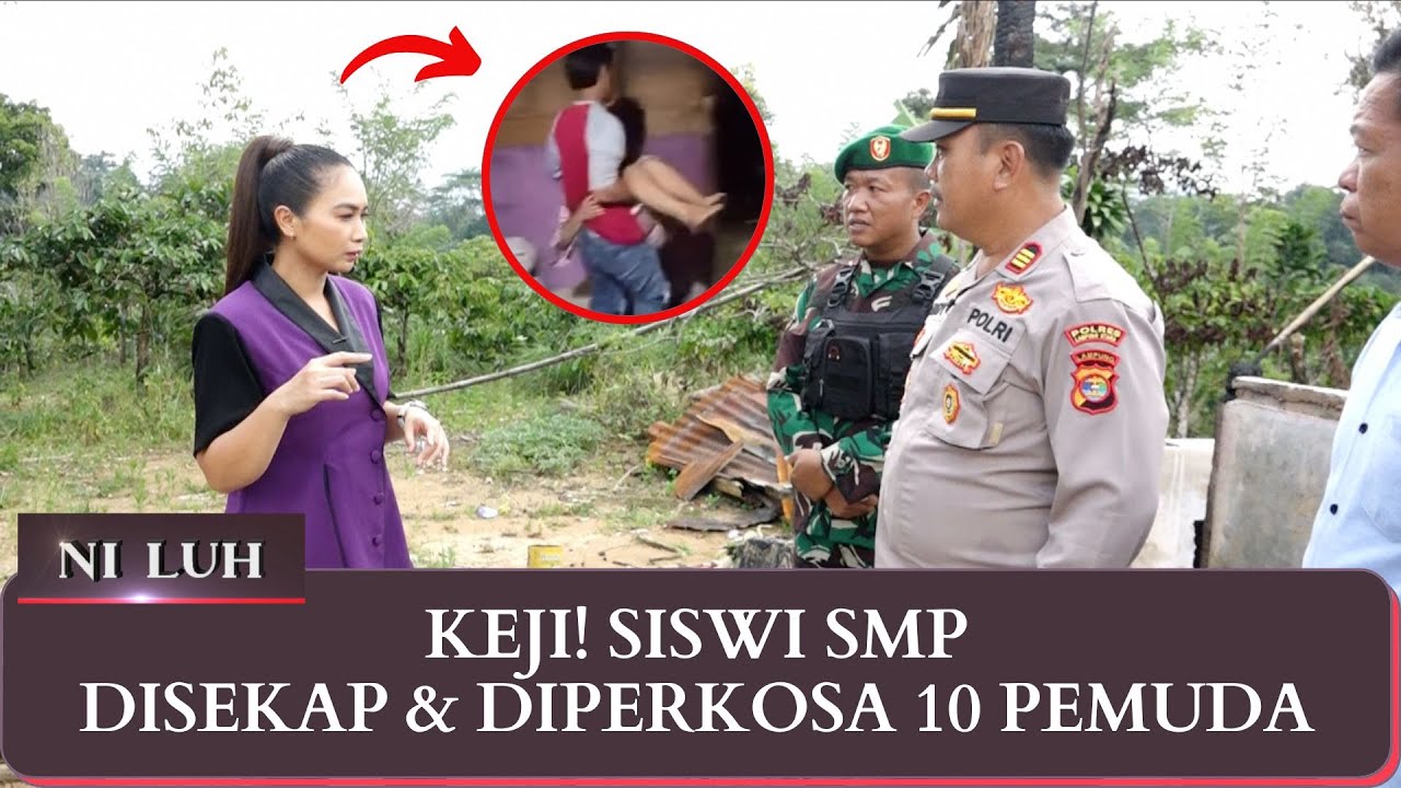Siswi SMP Disekap & Diperkosa 10 Pemuda, Ibu Korban: Putri Saya Sering Histeris | NI LUH