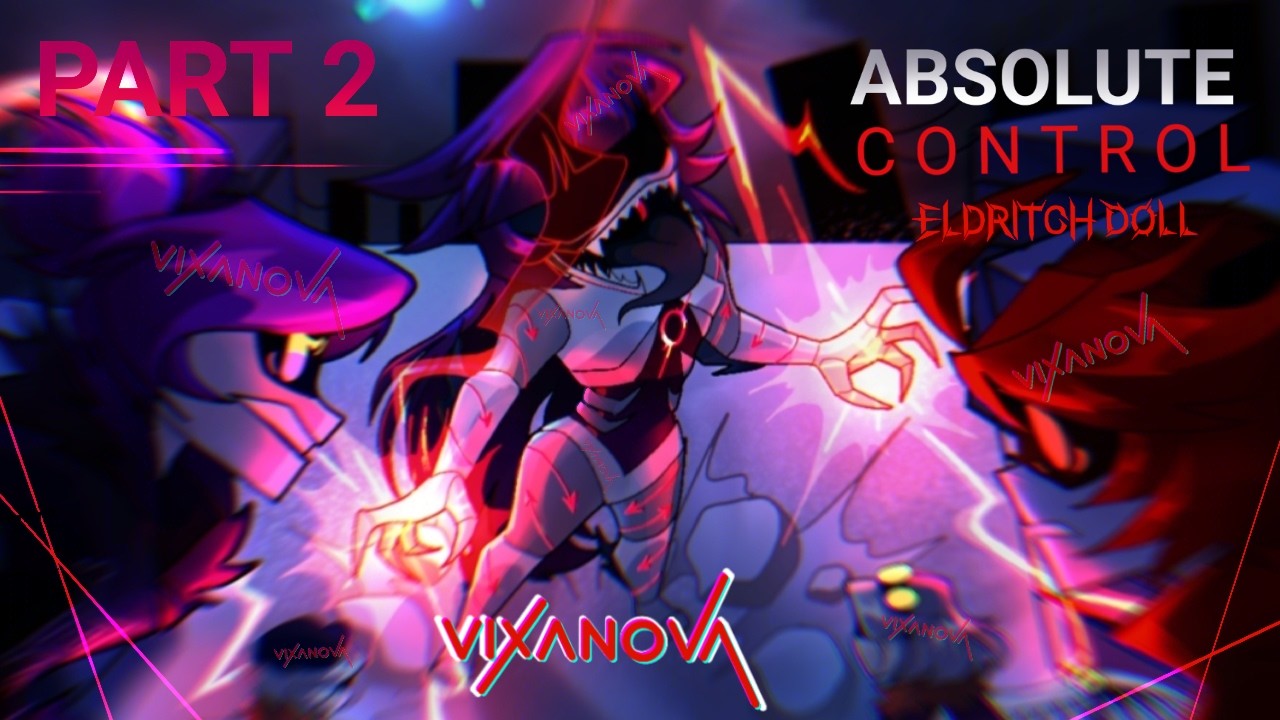 Absolute Control Episode 1// PART 2 [Eldritch Doll].