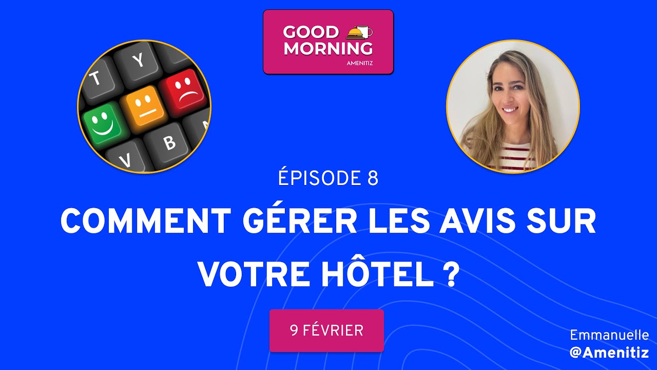 Comment g&eacute;rer les avis sur votre h&ocirc;tel ? - Episode 8 ☕️