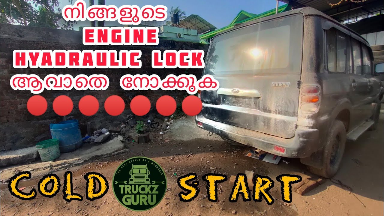 COLD START||MAHINDRA SCORPIO|| WHAT IS ENGINE HYDRAULIC LOCK||FLOOD EFFECTED||മലയാളം||TRUCKZ GURU