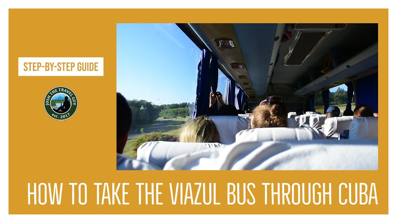 How to Take the VIAZUL Bus Through Cuba | City to City Transportation