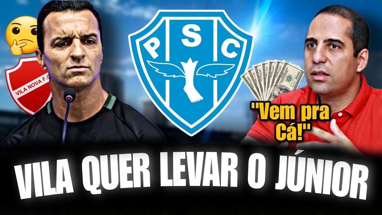 VISH!! VILA NOVA FAZ ÓTIMA PROPOSTA POR JÚNIOR ROCHA!! ÚLTIMAS NOTÍCIAS DO PAYSANDU 